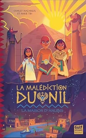 La Malédiction du Nil, Tome 1 : La Maison d'Anubis
