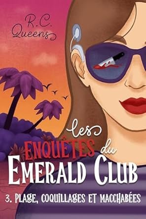 Les Enquêtes du Emerald Club, Tome 3 : Plage, coquillages et macchabées