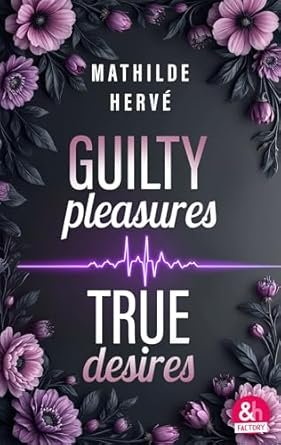 Guilty Pleasures, True Desires