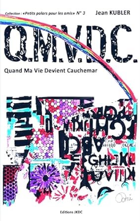 q.m.v.d.c.: Quand ma vie devient cauchemar