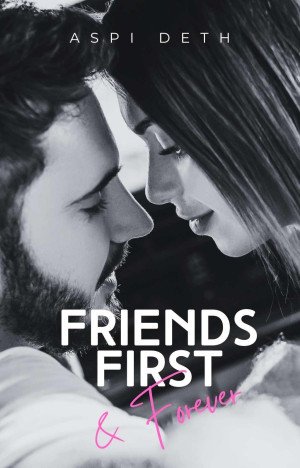 Friends First & Forever
