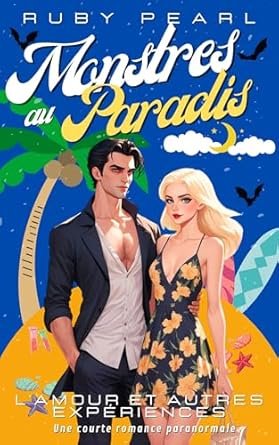 Monstres au Paradis – L’Amour et Autres Expériences