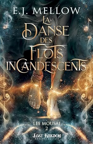 Les Mousai, Tome 2 : La Danse des flots incandescents