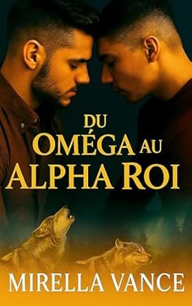 Du Oméga au Alpha Roi