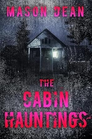 The Cabin Hauntings