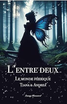L'Entre deux, Tome 1 : Le Monde féerique