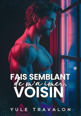 Fais semblant de m'aimer, voisin