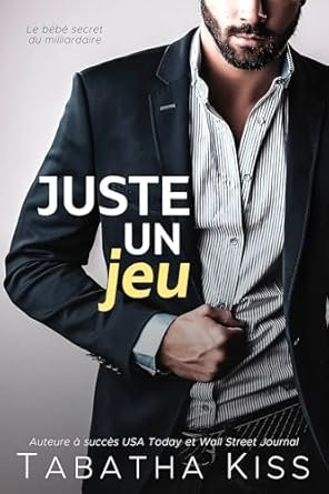 Juste un jeu: Le bébé secret du milliardaire