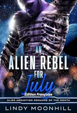 An Alien Rebel for July