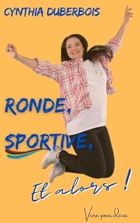 Ronde, sportive et alors !