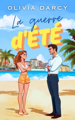 Amours d'été (et autres désastres), Tome 1 : La Guerre d'été