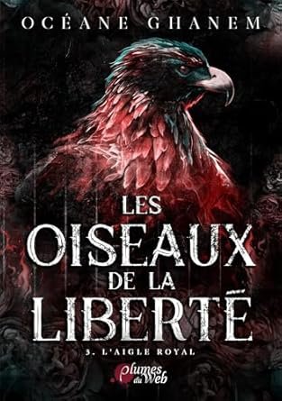Les Oiseaux de la liberté, Tome 3 : L'Aigle royal