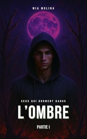 Ceux qui dorment dans l’ombre: Partie I