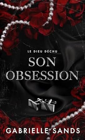 Le Dieu déchu, Tome 1 : Son obsession
