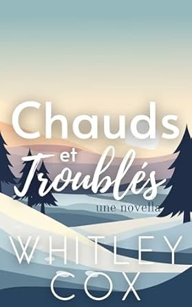 Chauds et Troublés