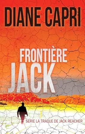 Frontière Jack: Traquer Jack Reacher de Lee Child