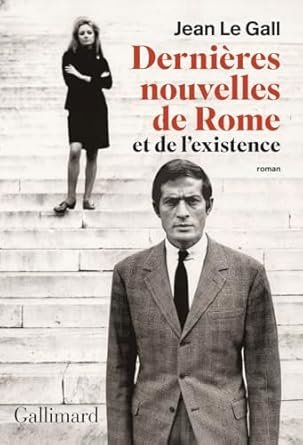 Dernières nouvelles de Rome et de l'existence