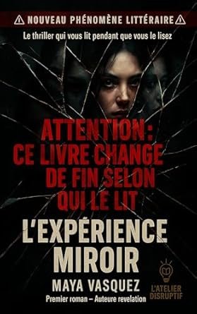 L'expérience miroir: Attention : Ce livre change de fin selon qui le lit