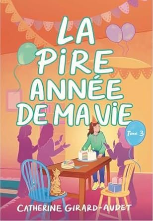 La pire année de ma vie ,Tome 3