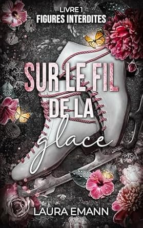 Sur le Fil de la Glace, Tome 1: Figures Interdites