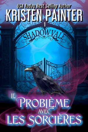 Shadowvale, Tome 1 : Le Problème avec les sorcières