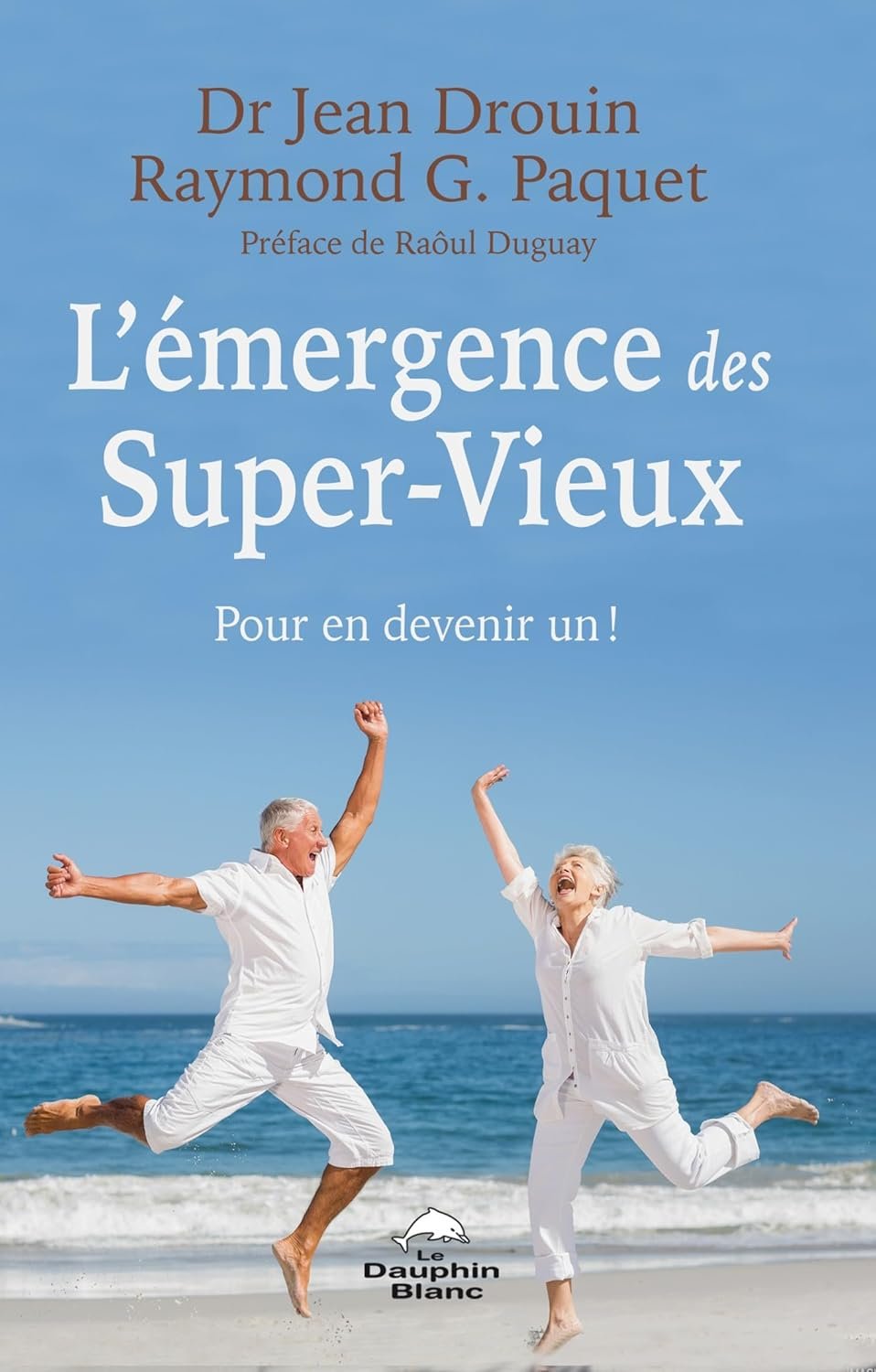 L’émergence des Super-Vieux: Pour en devenir un !