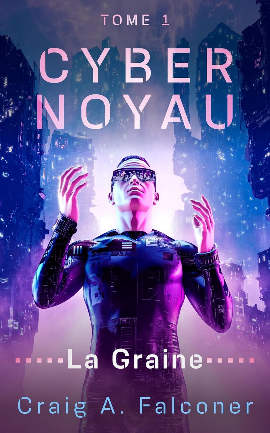 Cyber Noyau ,Tome 1: La Graine
