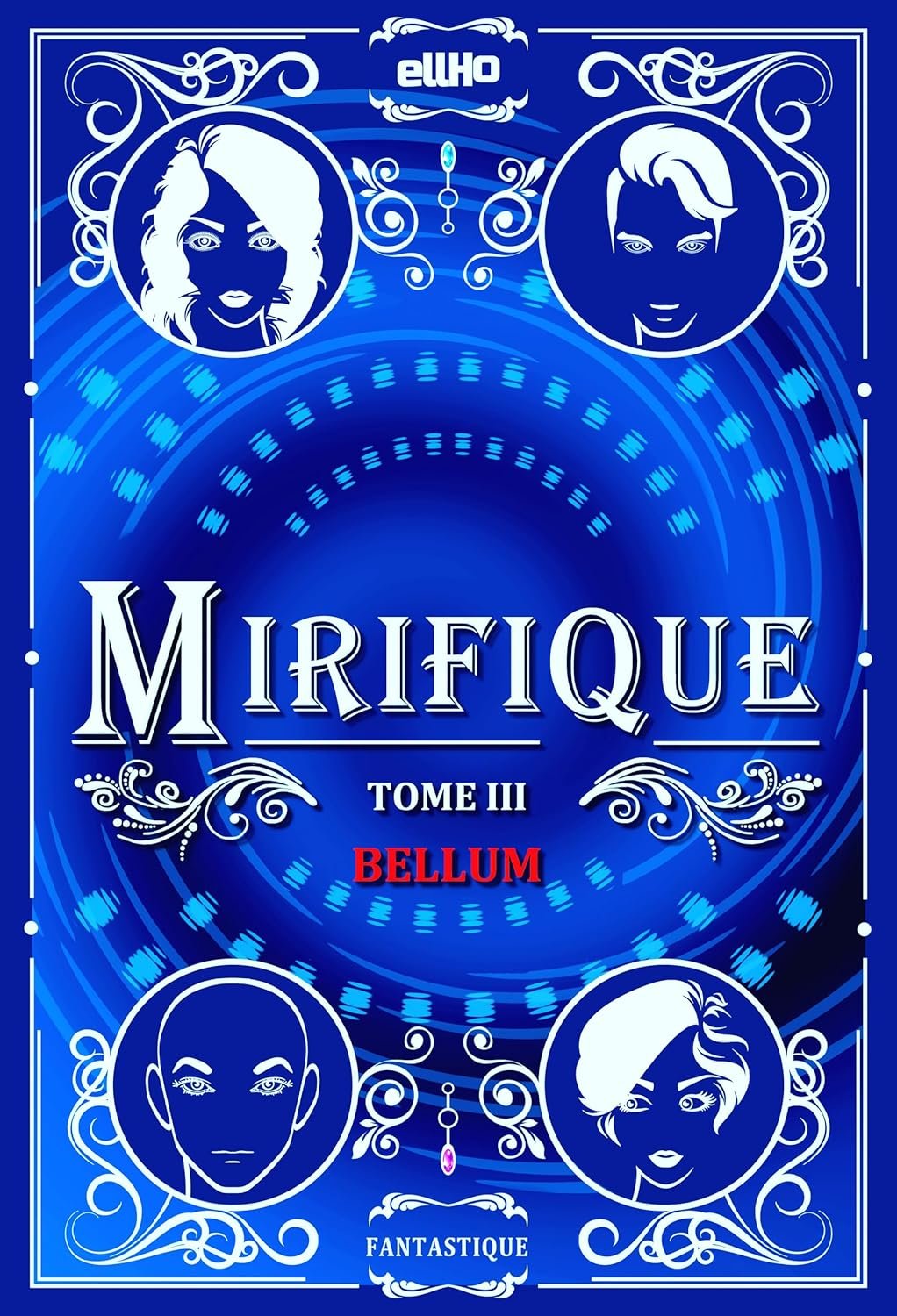 Mirifique, Tome 3 : Bellum