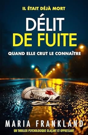 Délit de fuite: Il était déjà mort quand elle crut le connaître