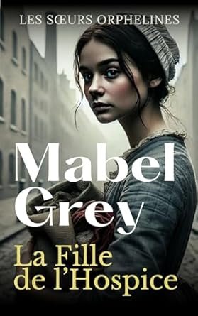 Les sœurs orphelines, Tome 1 : La Fille de l’Hospice