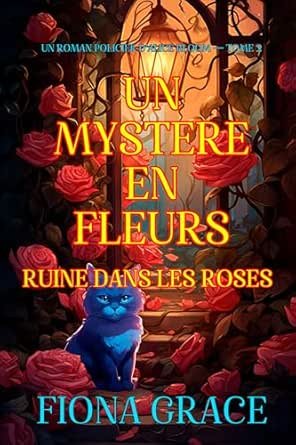 Un mystère en fleurs : ruine dans les roses