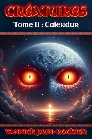 Créatures, Tome 2 : Calendur