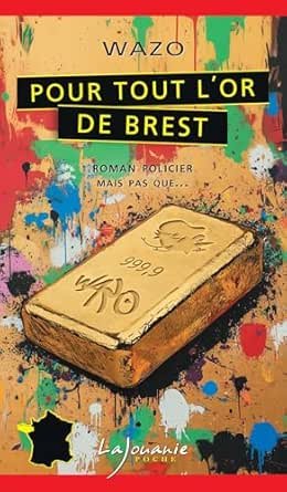 Pour tout l’or de Brest