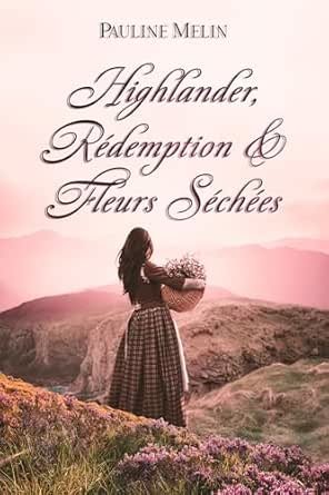 Highlander, Rédemption & Fleurs Séchées