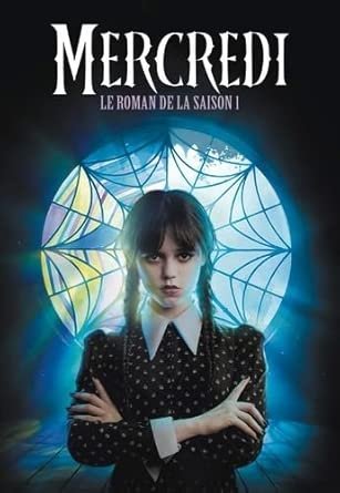 Mercredi ,Tome 1: Le roman de la saison 1