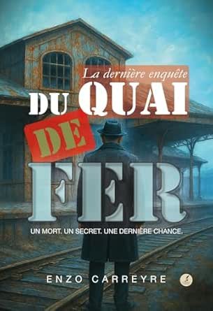 La Dernière enquête du quai de fer