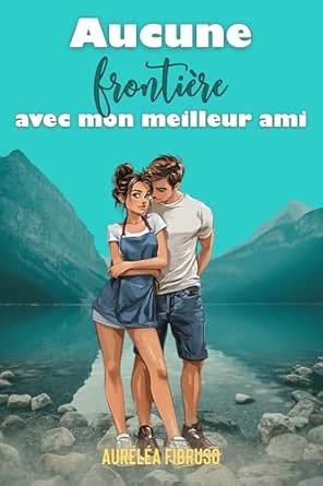 Aucune frontière avec mon meilleur ami