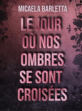 Le jour où nos ombres se sont croisées