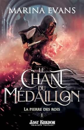 La Pierre des rois, Tome 1 : Le Chant du médaillon