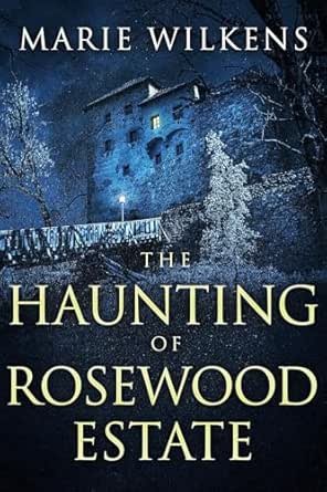 The Haunting of Rosewood Estate