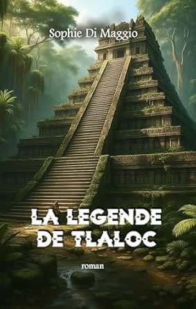 LA LEGENDE DE TLALOC: Divinité de la pluie Aztèque