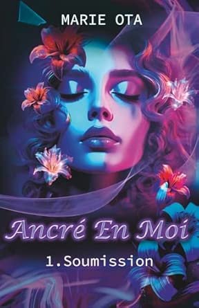 Ancré en moi, Tome 1 : Soumission