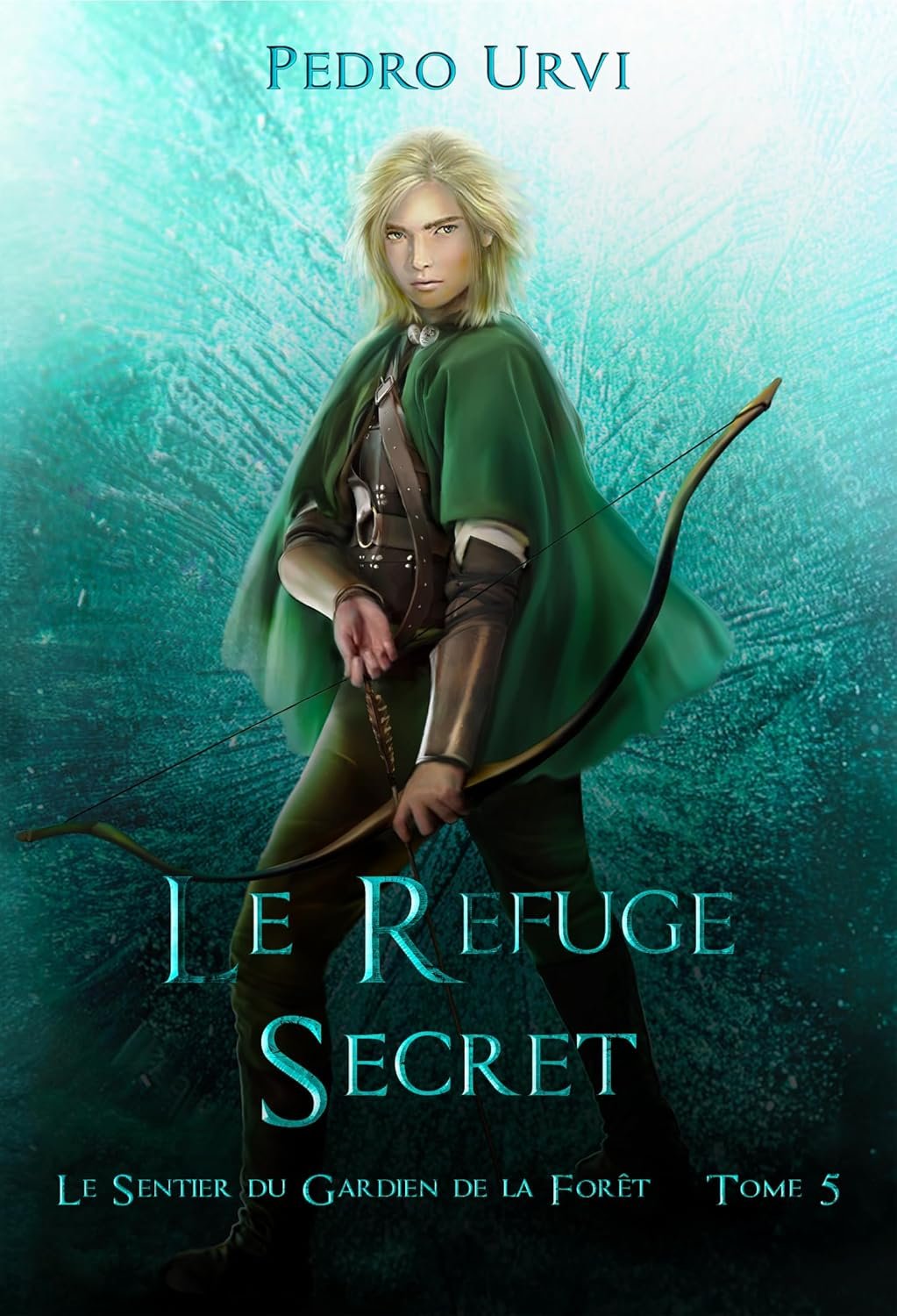 Le Sentier du Gardien de la forêt,Tome 5 : Le refuge secret