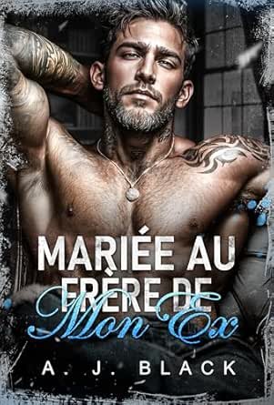 Mariée au frère de mon ex