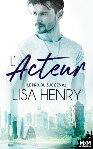 Le Prix du succès, Tome 1 : L'Acteur