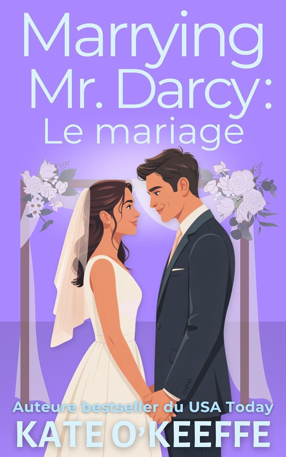Marrying Mr. Darcy, Tome 2 : Le Mariage