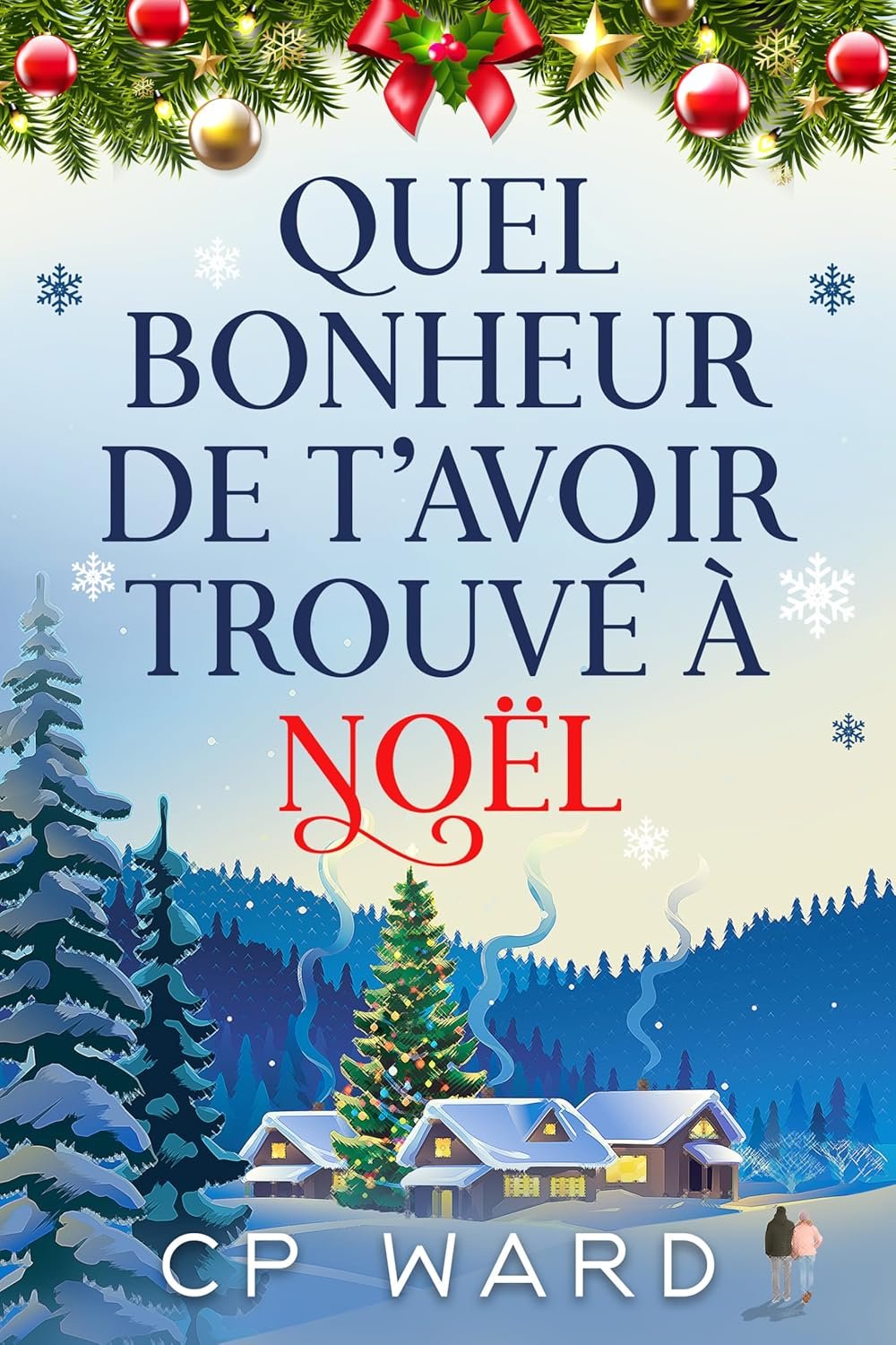 Noël enchanté ,Tome 1: Quel bonheur de t’avoir trouvé à Noël