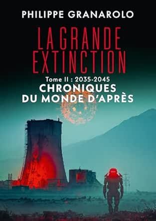 La Grande Extinction, Tome 2 : 2035-2045 Chroniques du monde d'après
