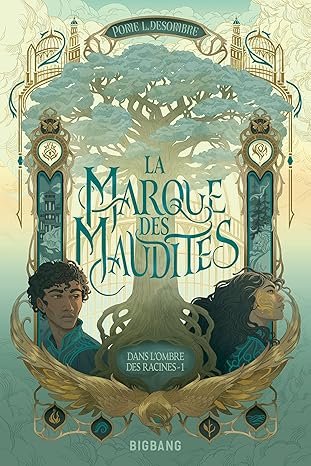 Dans l'ombre des racines, Tome 1 : La Marque des maudites
