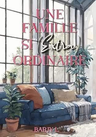 Une famille si (extra)ordinaire